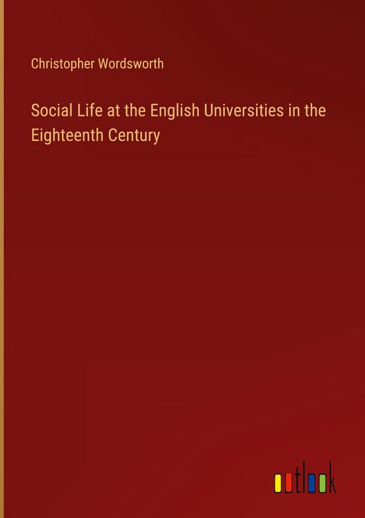 Produktbild: Social Life at the English Universities in the Eighteenth Century