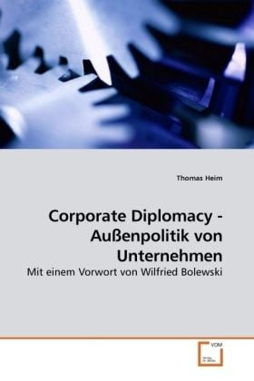 Produktbild: Heim, T: Corporate Diplomacy - Au&szlig;enpolitik von Unternehmen