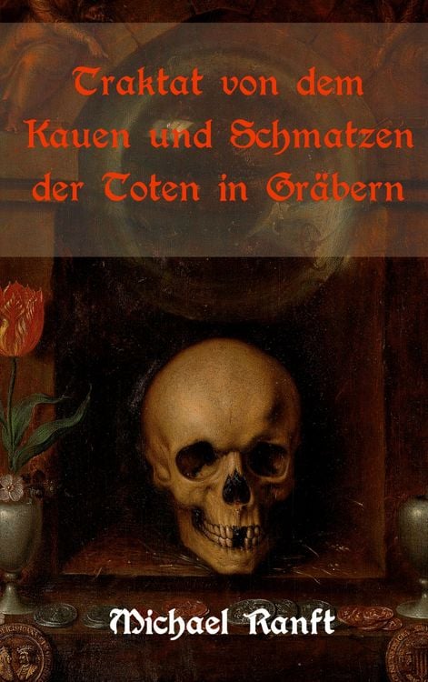 Produktbild: Traktat von dem Kauen und Schmatzen der Toten in Gr&auml;bern