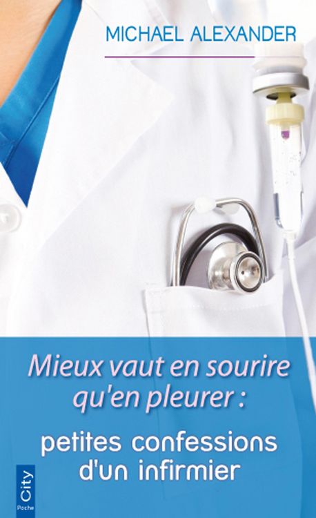 Produktbild: Mieux vaut en sourire qu'en pleurer : petites confessions d'un infirmier