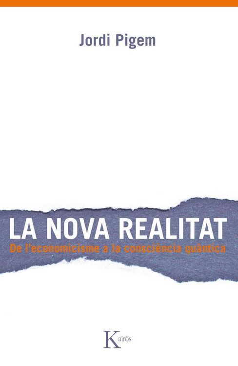 Produktbild: La nova realitat : de l'economicisme a la consci&egrave;ncia qu&aacute;ntica