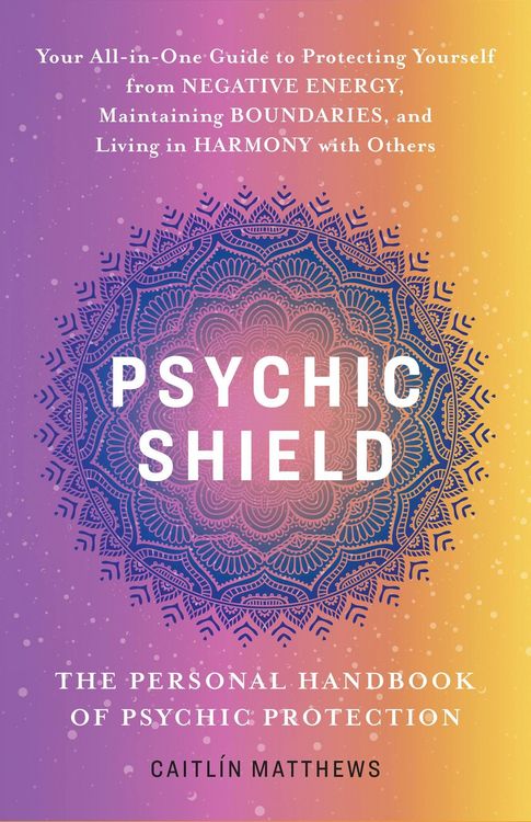 Produktbild: Psychic Shield: The Personal Handbook of Psychic Protection
