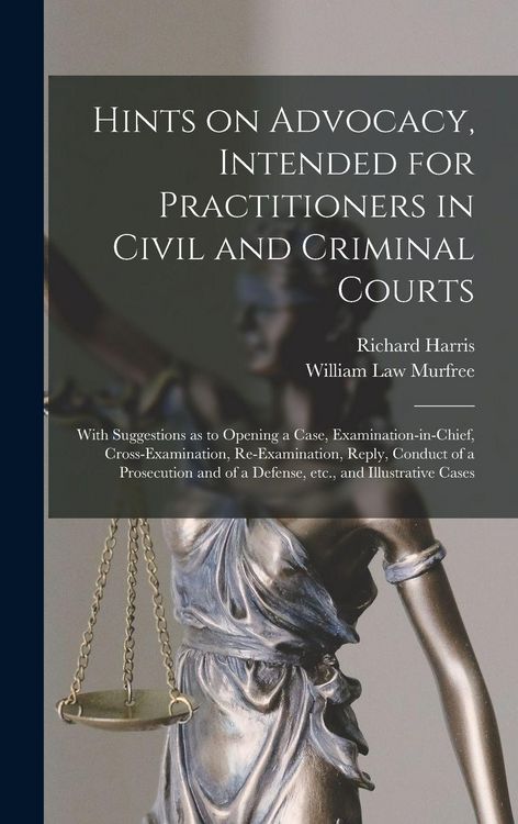 Produktbild: Hints on Advocacy, Intended for Practitioners in Civil and Criminal Courts