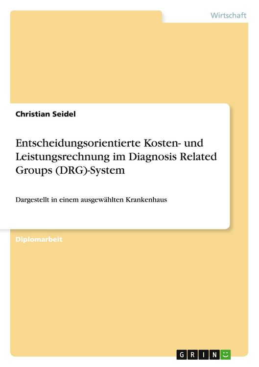 Produktbild: Entscheidungsorientierte Kosten- und Leistungsrechnung im Diagnosis Related Groups (DRG)-System