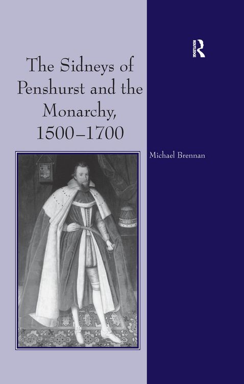 Produktbild: The Sidneys of Penshurst and the Monarchy, 1500-1700