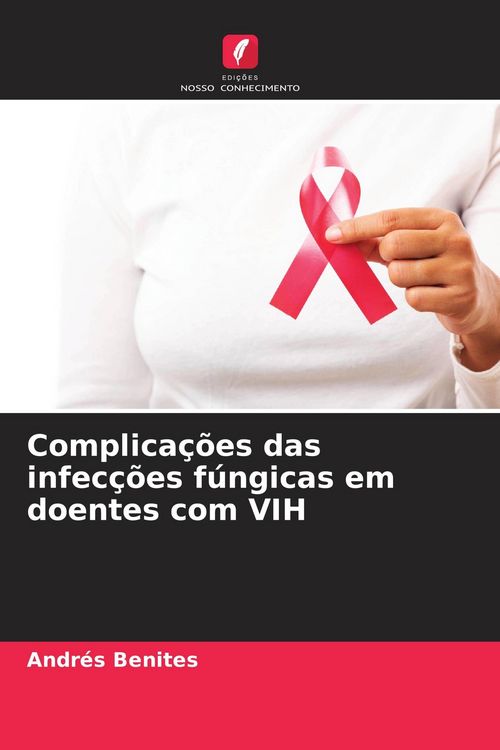 Produktbild: Complica&ccedil;&otilde;es das infec&ccedil;&otilde;es f&uacute;ngicas em doentes com VIH