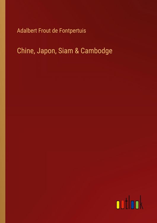 Produktbild: Chine, Japon, Siam & Cambodge