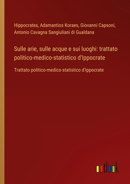 Produktbild: Sulle arie, sulle acque e sui luoghi: trattato politico-medico-statistico d'Ippocrate