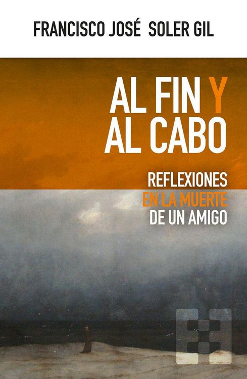 Produktbild: Al fin y al cabo : reflexiones en la muerte de un amigo