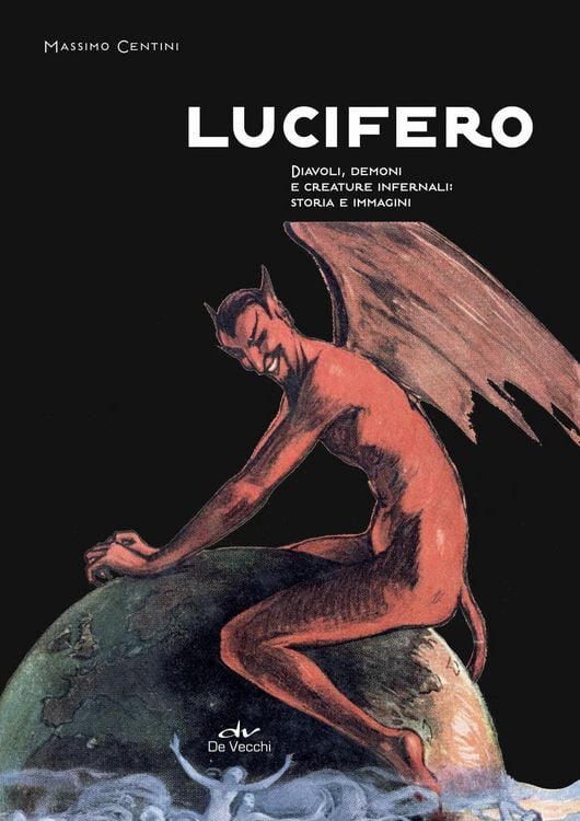 Produktbild: Lucifero. Diavoli, demoni e creature infernali: storia e immagini