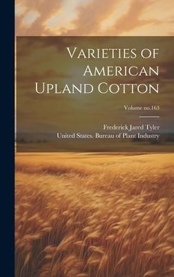 Produktbild: Varieties of American Upland Cotton; Volume no.163
