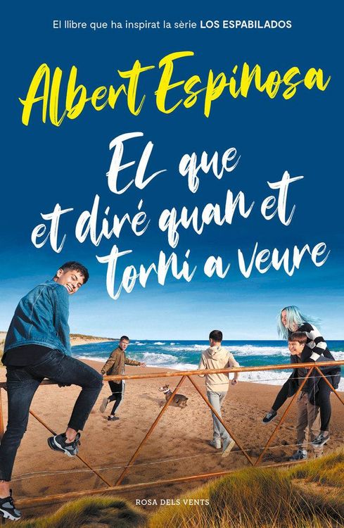 Produktbild: El que et diré quan et torni a veure : el llibre que ha inspirat la sèrie Los espabilados