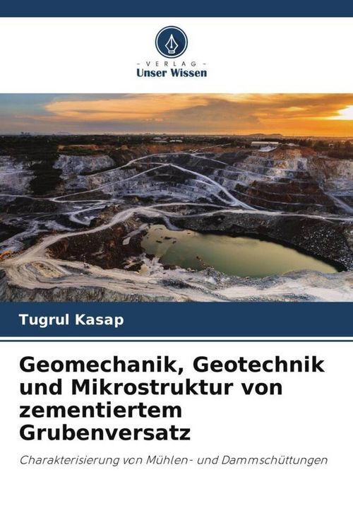 Produktbild: Geomechanik, Geotechnik und Mikrostruktur von zementiertem Grubenversatz