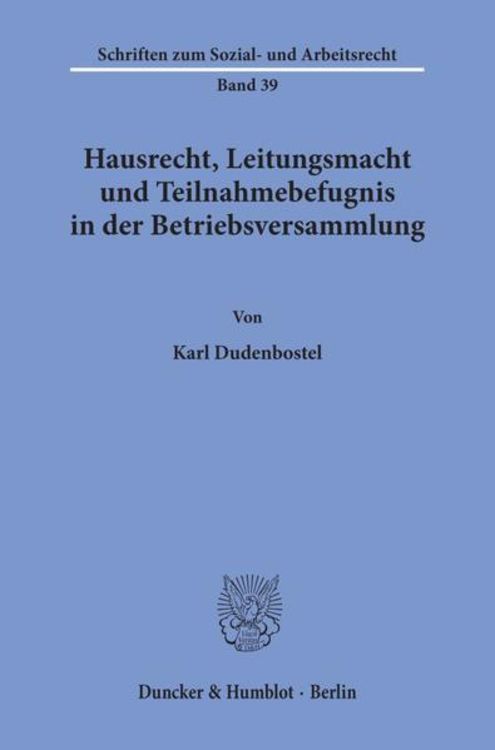 Produktbild: Hausrecht, Leitungsmacht und Teilnahmebefugnis in der Betriebsversammlung.