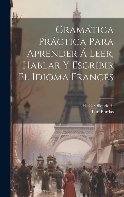 Produktbild: Gram&aacute;tica Pr&aacute;ctica Para Aprender &Aacute; Leer, Hablar Y Escribir El Idioma Franc&eacute;s