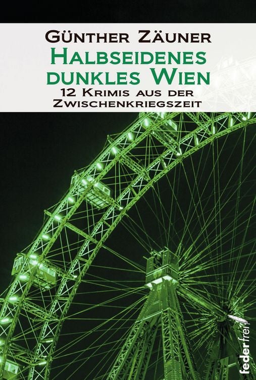 Produktbild: Halbseidenes dunkles Wien: 12 Krimis aus der Zwischenkriegszeit