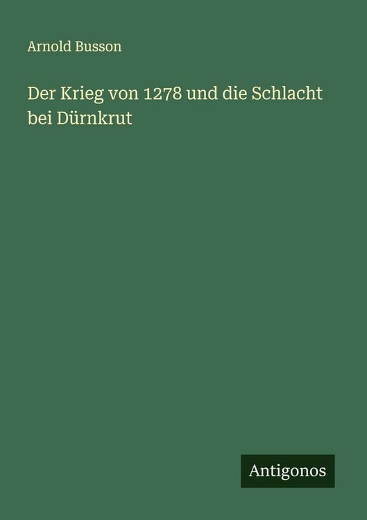 Produktbild: Der Krieg von 1278 und die Schlacht bei D&uuml;rnkrut