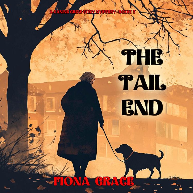 Produktbild: The Tail End (A Canine Crew Mystery&mdash;Book 7)