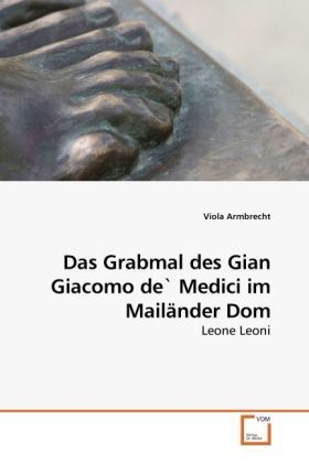 Produktbild: Armbrecht, V: Das Grabmal des Gian Giacomo de` Medici im Mai