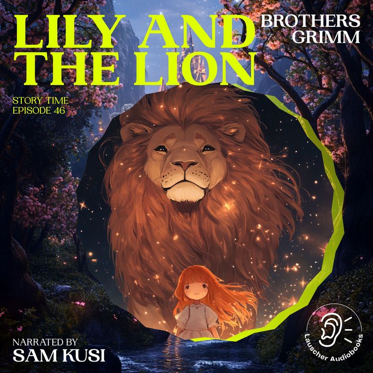 Produktbild: Lily and the Lion (Story Time, Episode 46)