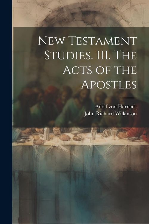 Produktbild: New Testament Studies. III. The Acts of the Apostles