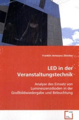 Produktbild: Antezana Zbinden Franklin: LED in der Veranstaltungstechnik