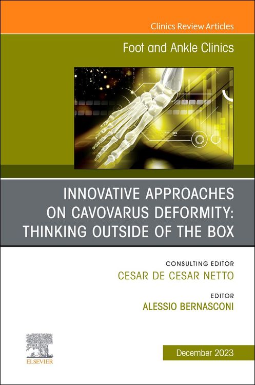 Produktbild: Innovative Approaches on Cavovarus Deformity: Thinking Outside of the Box, an Issue of Foot and Ankle Clinics of North America