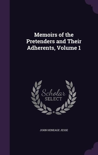 Produktbild: Memoirs of the Pretenders and Their Adherents, Volume 1