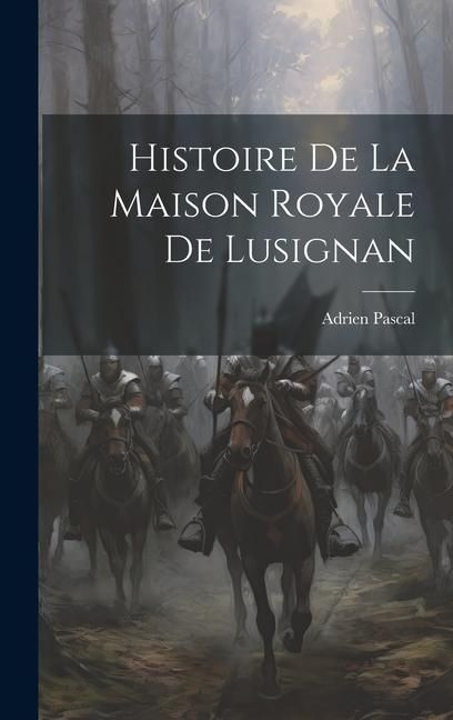 Produktbild: Histoire De La Maison Royale De Lusignan