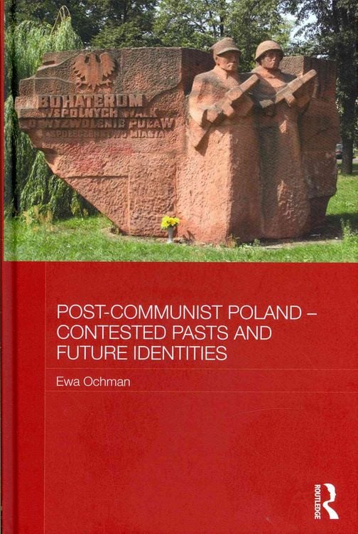 Produktbild: Post-Communist Poland - Contested Pasts and Future Identities