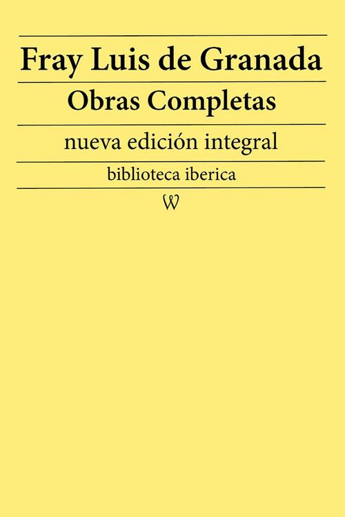 Produktbild: Fray Luis de Granada: Obras completas (nueva edici&oacute;n integral)