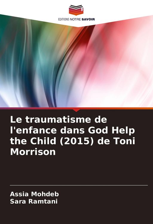 Produktbild: Le traumatisme de l'enfance dans God Help the Child (2015) de Toni Morrison