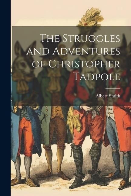 Produktbild: The Struggles and Adventures of Christopher Tadpole