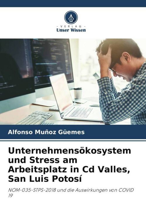 Produktbild: Unternehmens&ouml;kosystem und Stress am Arbeitsplatz in Cd Valles, San Luis Potos&iacute;