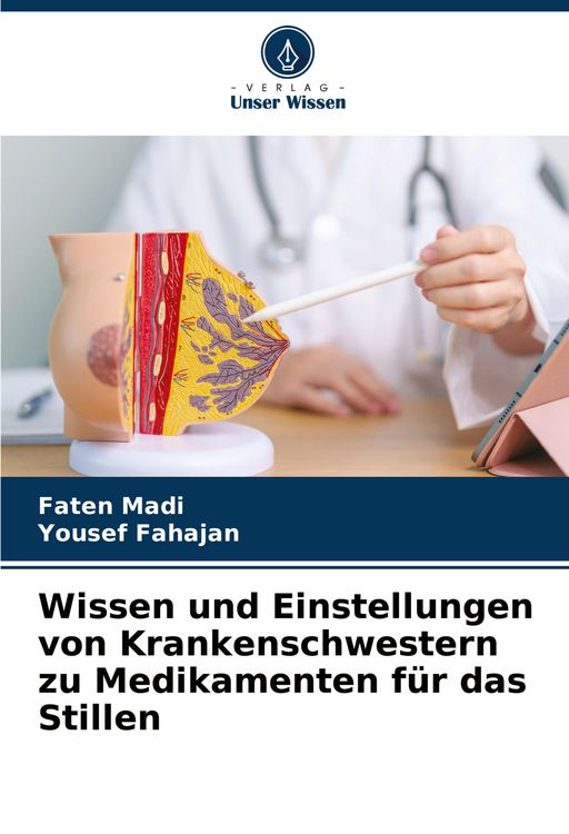 Produktbild: Wissen und Einstellungen von Krankenschwestern zu Medikamenten f&uuml;r das Stillen