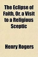 Produktbild: The Eclipse of Faith, Or, a Visit to a Religious Sceptic