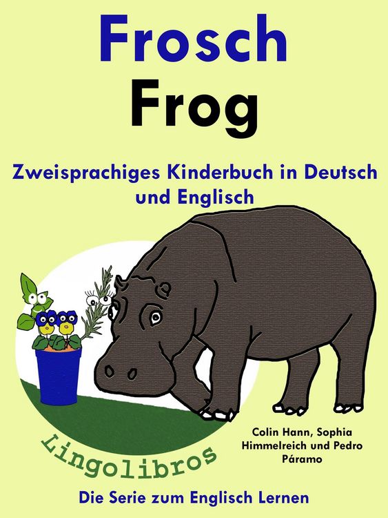 Produktbild: Zweisprachiges Kinderbuch in Deutsch und Englisch - Frosch - Frog - Die Serie zum Englisch Lernen (Mit Spa&szlig; Englisch lernen, #1)