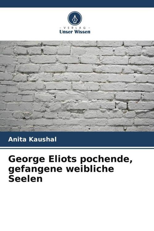 Produktbild: George Eliots pochende, gefangene weibliche Seelen