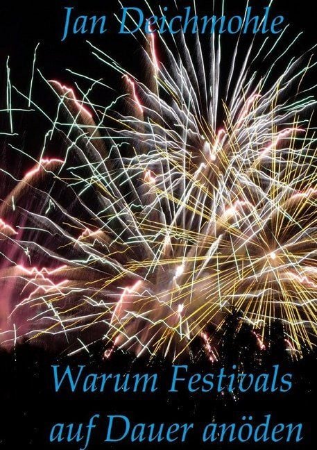 Produktbild: Warum Festivals auf Dauer an&ouml;den