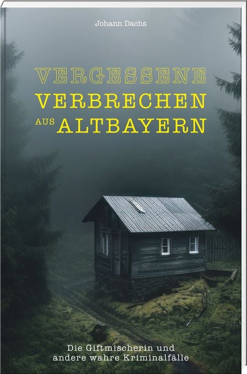 Produktbild: Vergessene Verbrechen aus Altbayern