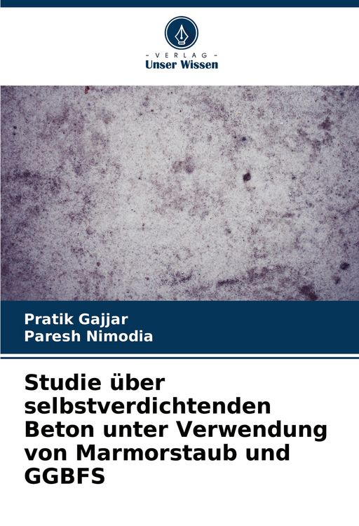 Produktbild: Studie &uuml;ber selbstverdichtenden Beton unter Verwendung von Marmorstaub und GGBFS