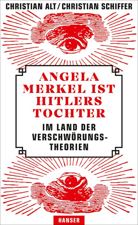 Produktbild: Angela Merkel ist Hitlers Tochter. Im Land der Verschw&ouml;rungstheorien