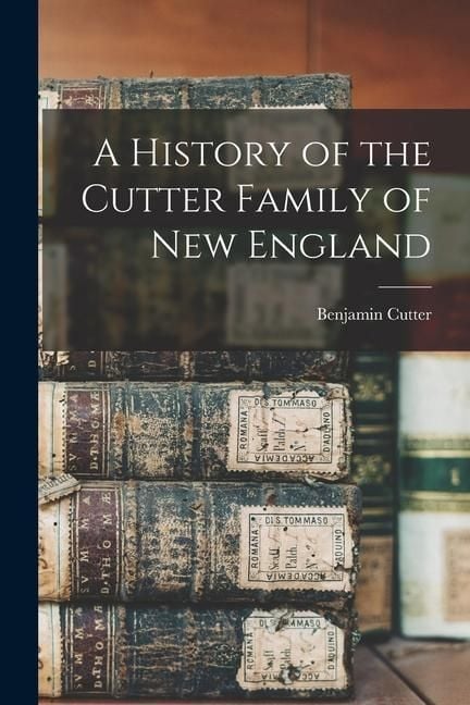 Produktbild: A History of the Cutter Family of New England