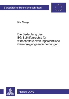 Produktbild: Die Bedeutung des EG-Beihilfenrechts fuer wirtschaftsverwaltungsrechtliche Genehmigungsentscheidungen