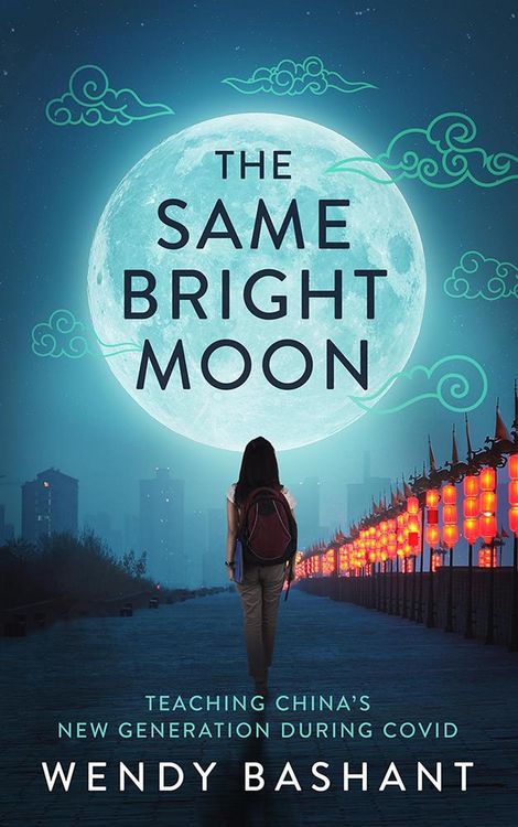 Produktbild: The Same Bright Moon:Teaching China's New Generation During Covid