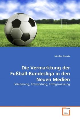 Produktbild: Jorczik, N: Vermarktung der Fu&szlig;ball-Bundesliga in den Neuen