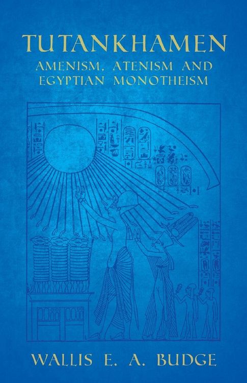 Produktbild: Tutankhamen - Amenism, Atenism and Egyptian Monotheism