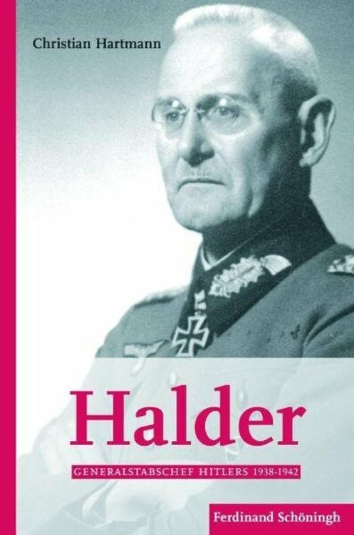 Bild vom Artikel Halder und Hitler. Generalstabschef Hitlers 1938-1942 vom Autor Christian Hartmann
