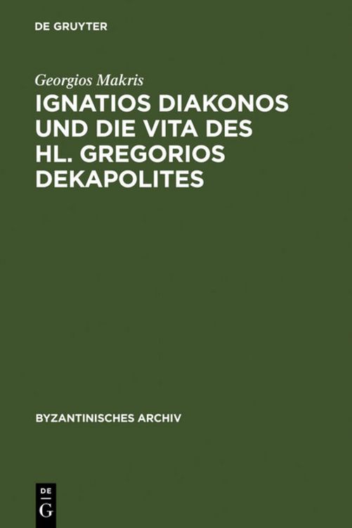 Produktbild: Ignatios Diakonos und die Vita des Hl. Gregorios Dekapolites