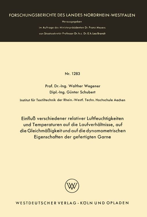 Produktbild: Einflu&szlig; verschiedener relativer Luftfeuchtigkeiten und Temperaturen auf die Laufverh&auml;ltnisse, auf die Gleichm&auml;&szlig;igkeit und auf die dynamometrischen Eigenschaften der gefertigten Garne